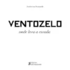 Ventozelo - Onde Leva a Escada - Vol. 1