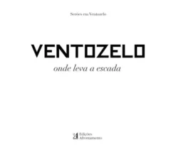 Ventozelo - Onde Leva a Escada - Vol. 1