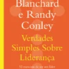 Verdades Simples sobre Liderança: 52 maneiras de ser um líder servidor e gerar confiança