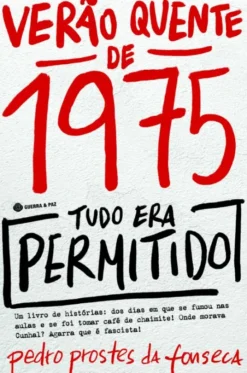Verão Quente de 1975 - Tudo Era Permitido