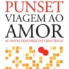 Viagem ao Amor: as novas descobertas científicas