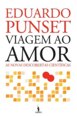 Viagem ao Amor: as novas descobertas científicas