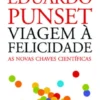 Viagem à Felicidade: as novas chaves científicas