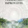 Viagem pelo Improvável