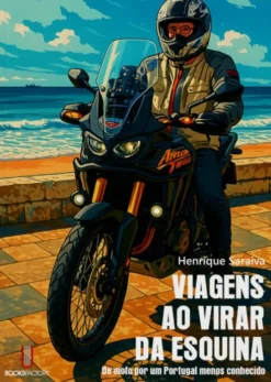 Viagens ao Virar da Esquina - De Moto por um Portugal Menos Conhecido