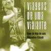 Viagens de uma Viajante - Ecos da Vida de uma Educadora-Cidadã