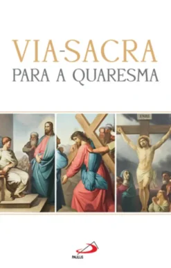 Via-Sacra para a Quaresma