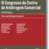 VI Congresso do Centro de Arbitragem Comercial - Intervenções