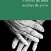 Vida, Velhice e Morte de uma Mulher do Povo