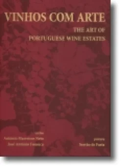 Vinhos com Arte: The Art of Portuguese Wine Estates - Vol. 1