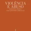 Violência e Abuso - Respostas Simples para Questões Complexas