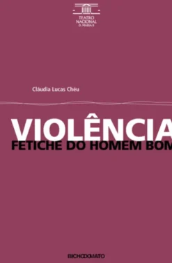 Violência - Fetiche do Homem Bom