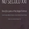 Violências e Justiça no Séc. XXI - Desafios para a psicologia forense