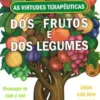 Virtudes Terapêuticas dos Frutos e dos Legumes