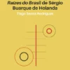 Visões de Portugal em Raízes do Brasil de Sérgio Buarque de Holanda