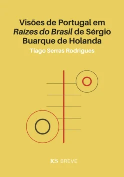 Visões de Portugal em Raízes do Brasil de Sérgio Buarque de Holanda