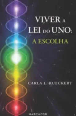 Viver a Lei do Uno: A Escolha