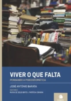 Viver o que Falta: pensando a psicossomática