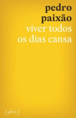 Viver Todos os Dias Cansa