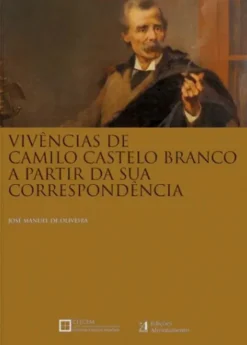 Vivências de Camilo Castelo Branco a Partir da sua Correspondência
