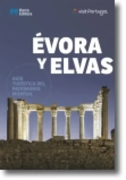 Évora e Elvas - Guía Turística del Patrimonio Mundial