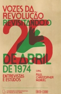 Vozes da Revolução - Revisitando o 25 de Abril de 1974