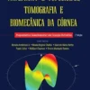 Wavefront & Topografia, Tomografia e Biomecânica da Córnea - Propedêutica Complementar em Cirurgia Refrativa