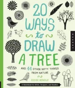 20 Ways to Draw a Tree and 44 Other Nifty Things from Nature
