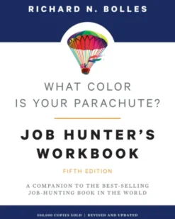 What Color Is Your Parachute? Job-Hunter's Workbook