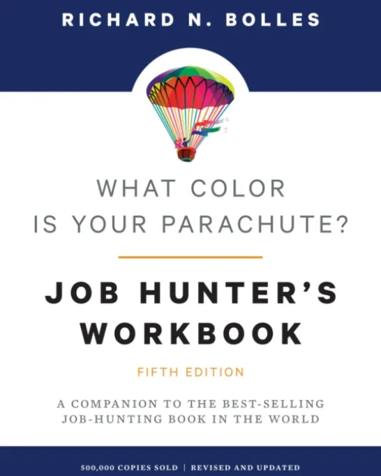 What Color Is Your Parachute? Job-Hunter's Workbook