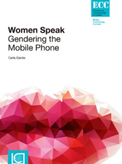 Women Speak. Gendering the Mobile Phone