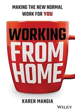 Working From Home: Making the New Normal Work for You