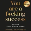 You are a F*cking Success