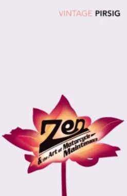 Zen And The Art Of Motorcycle Maintenance: An Inquiry into Values